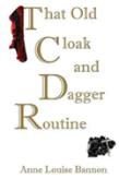That Old Cloak And Dagger Routine