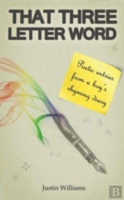 Bertrand.pt - That Three Letter Word: Poetic Entries From A Boy'S Rhyming Diary