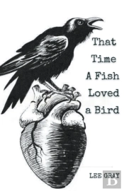 That Time A Fish Loved A Bird