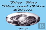 That Was Then And Other Stories