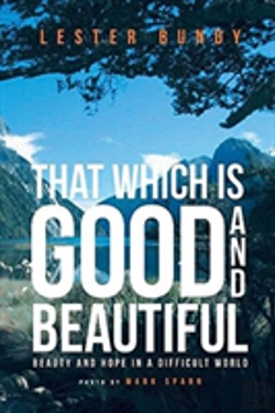 Bertrand.pt - That Which Is Good And Beautiful: Beauty And Hope In A Difficult World