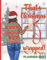 That'S Christmas Wrapped! Planner 2021