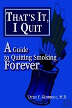 Bertrand.pt - That'S It, I Quit:A Guide To Quitting Smoking Forever