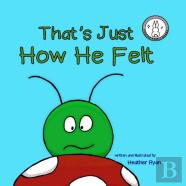 That'S Just How He Felt