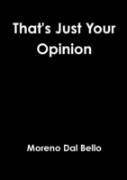 That'S Just Your Opinion