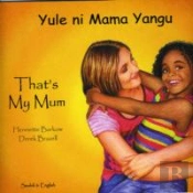 That'S My Mum - Swahili