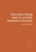 That'S Not A Fishing Boat, It'S A Giraffe: Responses To Austerity
