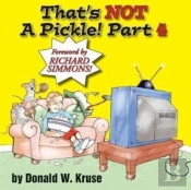 That'S Not A Pickle!  Part 4