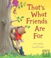 That'S What Friends Are For!