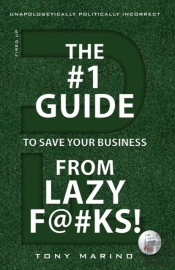 The #1 Guide To Save Your Business From Lazy F@#Ks!