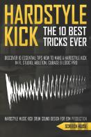 The 10 Best Hardstyle Kick Tricks Ever