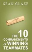 The 10 Commandments Of Winning Teammates