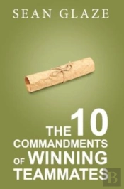 The 10 Commandments Of Winning Teammates