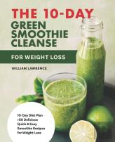 The 10-Day  Green Smoothie Cleanse For Weight Loss