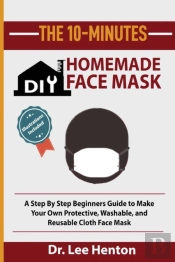 The 10-Minutes Diy Homemade Face Mask: A