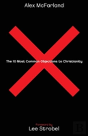 The 10 Most Common Objections To Christianity