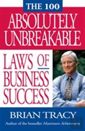 The 100 Absolutely Unbreakable Laws Of Business Success