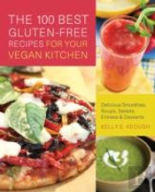 The 100 Best Gluten-Free Recipes For Your Vegan Kitchen