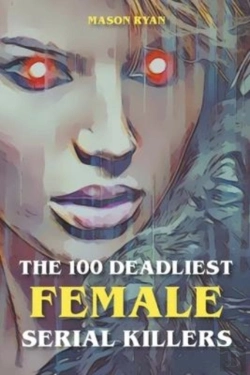 Bertrand.pt - The 100 Deadliest Female Serial Killers