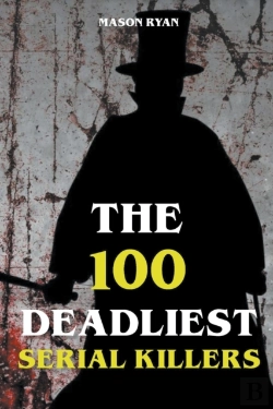 Bertrand.pt - The 100 Deadliest Serial Killers