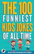 The 100 Funniest Kids Jokes Of All Time
