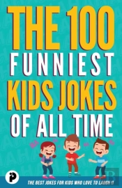 The 100 Funniest Kids Jokes Of All Time