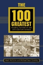 The 100 Greatest Baseball Players Of The 20th Century Ranked
