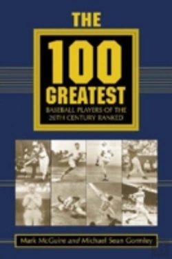 Bertrand.pt - The 100 Greatest Baseball Players Of The 20th Century Ranked