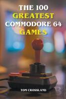 The 100 Greatest Commodore 64 Games