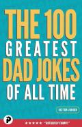 The 100 Greatest Dad Jokes Of All-Time
