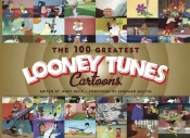 The 100 Greatest Looney Tunes Cartoons