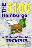 The $100 Hamburger - A Pilots' Guide 2022