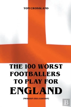 Bertrand.pt - The 100 Worst Footballers To Play For England (Modern Era Edition)