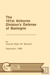 The 101st Airborne Division'S Defense At Bastogne