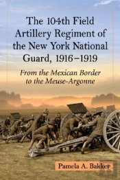 The 104th Field Artillery Regiment Of The New York National Guard, 1916-1919