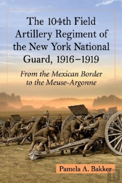 Bertrand.pt - The 104th Field Artillery Regiment Of The New York National Guard, 1916-1919