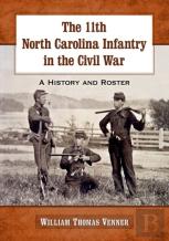The 11th North Carolina Infantry In The Civil War