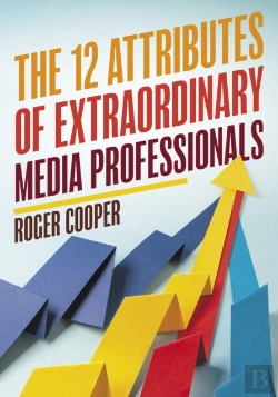 Bertrand.pt - The 12 Attributes Of Extraordinary Media Professionals