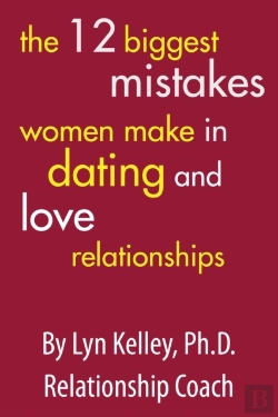 Bertrand.pt - The 12 Biggest Mistakes Women Make In Dating And Love Relationships