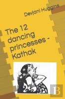 The 12 Dancing Princesses - Kathak