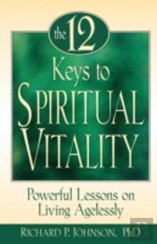 The 12 Keys To Spiritual Vitality
