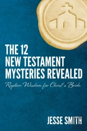 The 12 New Testament Mysteries Revealed: