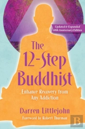 The 12-Step Buddhist 10th Anniversary Edition