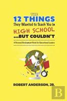 The 12 Things They Wanted To Teach You In High School...But Couldn'T