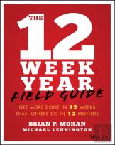 The 12 Week Year Field Guide