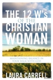 The 12 W'S Of The Christian Woman