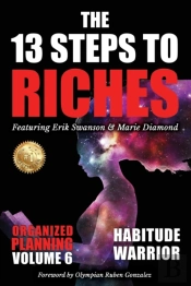 The 13 Steps To Riches - Habitude Warrior Volume 6