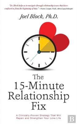 Bertrand.pt - The 15-Minute Relationship Fix: A Clinically-Proven Strategy That Will Repair And Strengthen Your Love Life