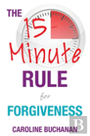The 15-Minute Rule For Forgiveness