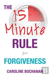 The 15-Minute Rule For Forgiveness